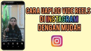 Cara Upload Video Reels Instagram dari Galeri | Cara Upload Video Reels di Instagram 2023