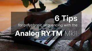 6 Tips for Polyphonic Sequencing with the Elektron Analog RYTM Mk. II (ft. Novation Peak & Digitone)