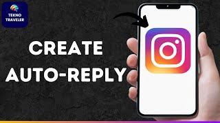 How to Create an Auto Reply on Instagram