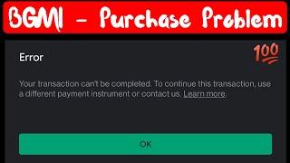 your transaction cannot be completed google play bgmi | bgmi uc purchase problem