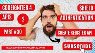 (#30) CodeIgniter 4 REST APIs Using Shield Authentication  | Create Register API #codeigniter4