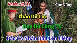 Chiều 22/11 Nóng Dẹp Bỏ Công Ty Tháo Dỡ Cốc Khi Báo CA Nhân Dân Gọi Tên Sư Minh Tuệ ?