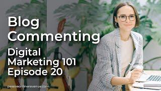 Off Page SEO Techniques That Work - Blog Commenting - Episode 20 - Digital Marketing 101