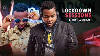 The Lockdown Sessions ft Dj Nrik & Dj Karoski