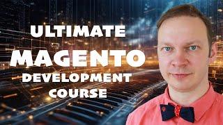 Ultimate Magento 2 Development Course