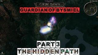 The Hidden Path Part 3 (Guardian of Bysmiel Lvl 73  Boss) - Grim Dawn Elite Difficulty