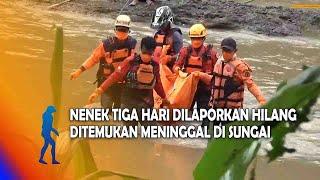 PONOROGO Nenek Tiga Hari Dilaporkan Hilang Ditemukan Meninggal Di Sungai