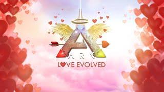 ARK: Love Evolved