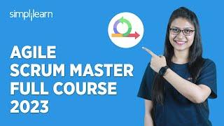  Agile Scrum Master Full Course 2023 | Agile Training for Beginners | Simplilearn