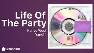 Kanye West - Life Of The Party v1 | YANDHI
