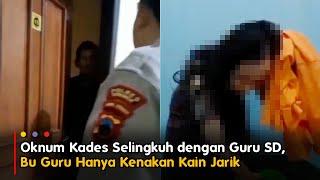 Oknum Kades Ngamar dengan Guru SD, Bu Guru Hanya Kenakan Kain Jarik