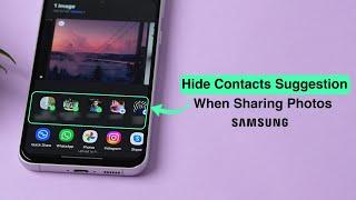 How to Hide Contacts Suggestion on Samsung When Sharing Photos from Gallery?