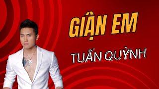 Giận Em - Tuấn Quỳnh | MUSIC VIDEO OFFICIAL |