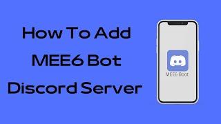 How to Add MEE6 bot to Discord Server on Mobile | Add mee6 Bots on Discord