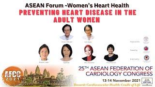 AFCC 2021 - ASEAN Forum – Women’s Heart Health: Preventing Heart Disease in the Adult Women