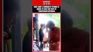 ISRO Chief S Somanath Casts His Vote In Thiruvananthapuram | #shorts #viralvideo