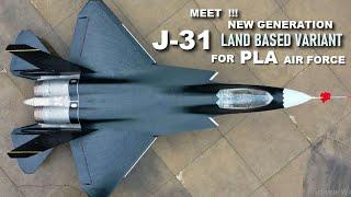 MEET !!! Land Based Variant Of New China’s J 31 Stealth Fighter For PLA Air Force