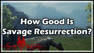 How Good Is Savage Resurrection?