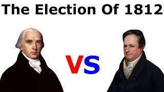 1812 U.S. Presidential Election Explained