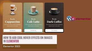 How to add Cool Hover Effects on Images In Elementor  | Elementor 2023