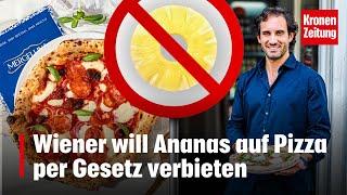 Wiener will Ananas auf Pizza per Gesetz verbieten | krone.tv NEWS