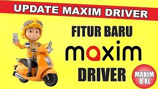 MAXIM UPDATE 2024 | FITUR BARU MAXIM DRIVER