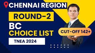 Round 2 Chennai Choice List Strategy: BC Category (Cut-Off 142+) - Maximize Your Chances!