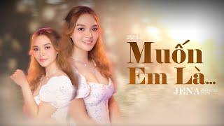 MUỐN EM LÀ : KEYO (Jena cover)  Muốn anh là tía của con em ở sau này