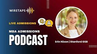 Inside Stanford GSB Admissions: Tips & Insights with Erin Nixon