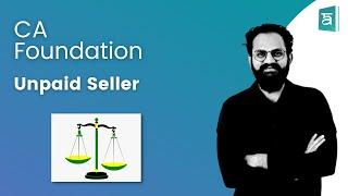 Unpaid Seller CA Foundation | Business Law | Chapter 2 Unit 4 | English | CS Sai Kumar