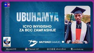 BCC  GRADUATION TESTIMONIAL -MUTSINZI SAMUEL  (ERC MASORO ) #BCNTV