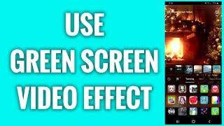 How To Use Green Screen Video Effect On TikTok