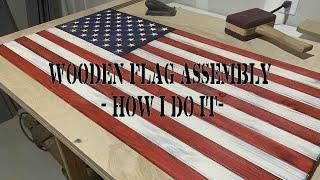 Wooden American Flag Assembly - How I Do It