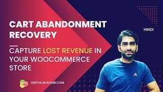 WooCommerce Cart Abandonment Recovery : Capture Lost Revenue In Your WooCommerce Store -Hindi