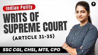 Writs of Supreme Court | Fundamental Rights Indian Constitution | Article 31 - 35  @ParchamClasses​