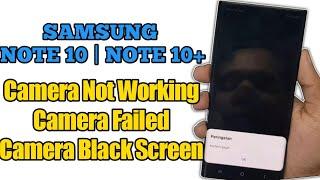 Samsung Note10 / Note10 Plus Camera Failed