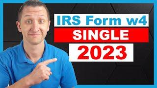 How to fill out IRS form W4 SINGLE 2023