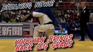 KODOKAN BRINGS BACK LEG GRABS IN JUDO!!!!!!!!