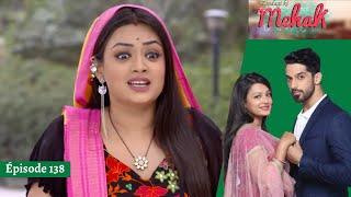 Mehek - EPS 138 - Zindagi Ki Mehek - Version Française - Complet - HD