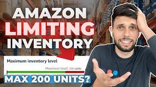 Amazon FBA Limiting Inventory to ONLY 200 Units - HOW TO FIX