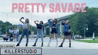 [KILLER STUDIO] [KPOP IN PUBLIC RUSSIA]  BLACKPINK  – PRETTY SAVAGE dance cover by KILLERSTUDIO