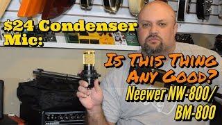 $24 Condenser Mic:  Is This Thing Any Good? | Neewer NW-800 / BM-800