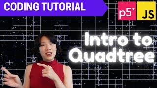 p5.js Coding Tutorial | Quadtree  (how not to crash your program w +1,000 colliding particles!)