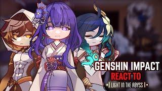  Genshin Impact React to Light in the Abyss || Gacha Club || Fatui