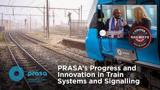 PRASA’s Progress And Innovation In Train Systems And Signalling