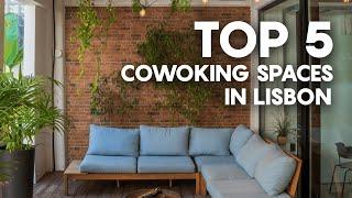 Top 5 Coworking Spaces in Lisbon