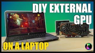 Turn your old laptop into a gaming beast with a DIY external GPU.