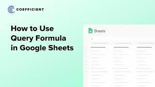 Google Sheets Query Function: A Complete Guide