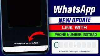 WhatsApp new update || WhatsApp Link with phone number instead || Link with number update