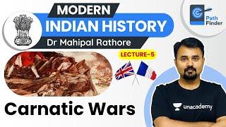 L5: Carnatic Wars | Modern Indian History | UPSC CSE 2021 | Dr Mahipal Rathore